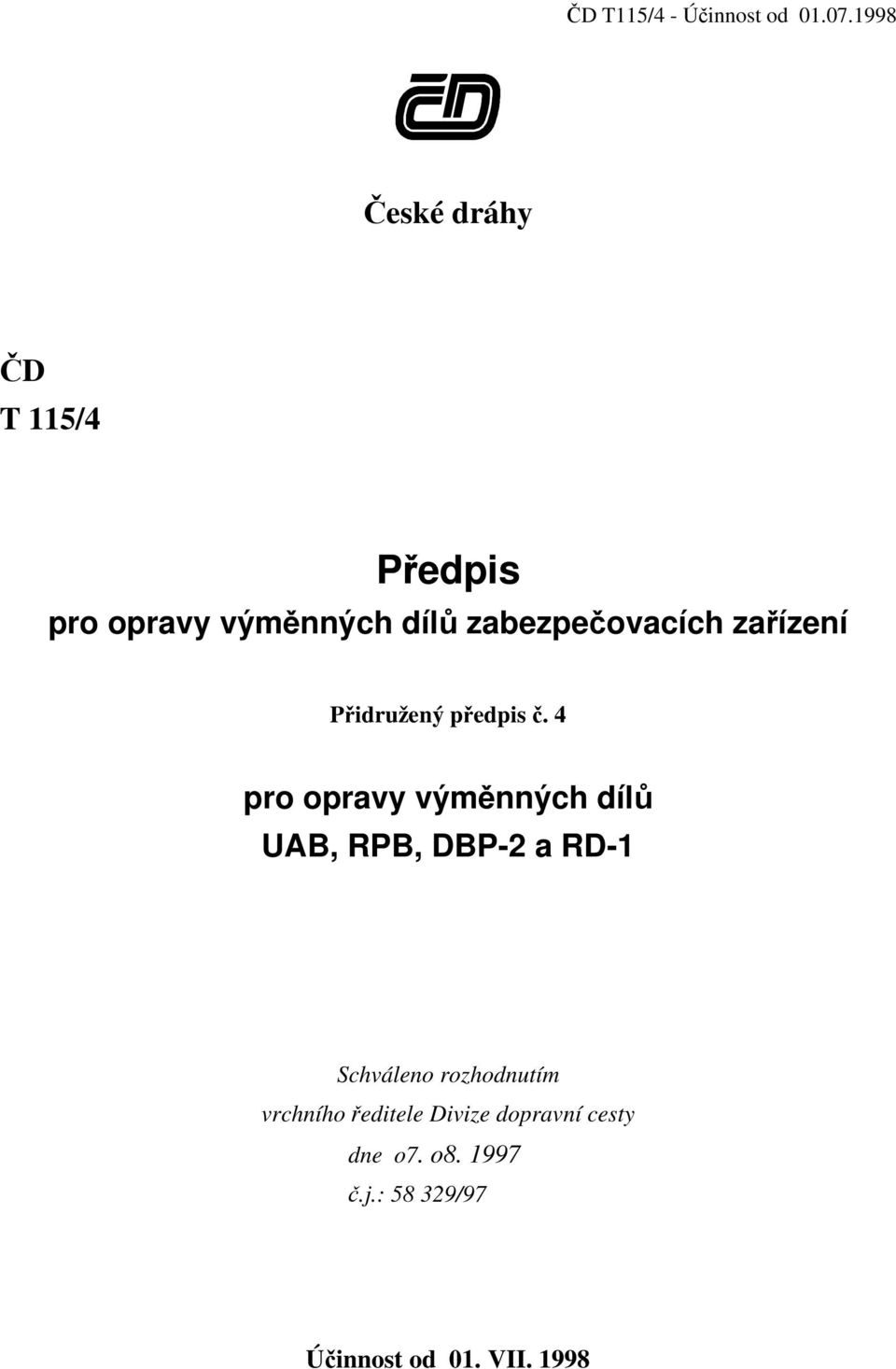 4 pro opravy výměnných dílů UAB, RPB, DBP-2 a RD-1 Schváleno