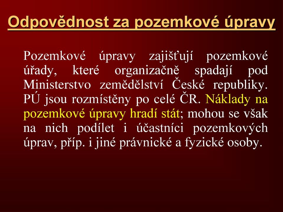 PÚ jsou rozmístěny po celé ČR.