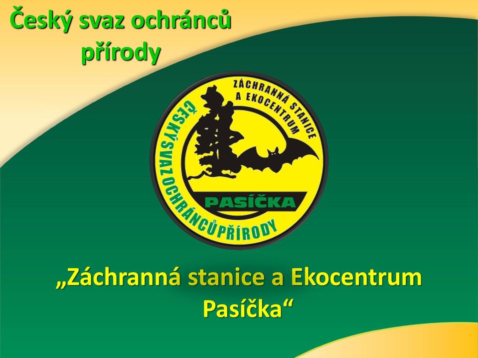 Český svaz ochránců přírody. Záchranná stanice a Ekocentrum Pasíčka - PDF  Free Download