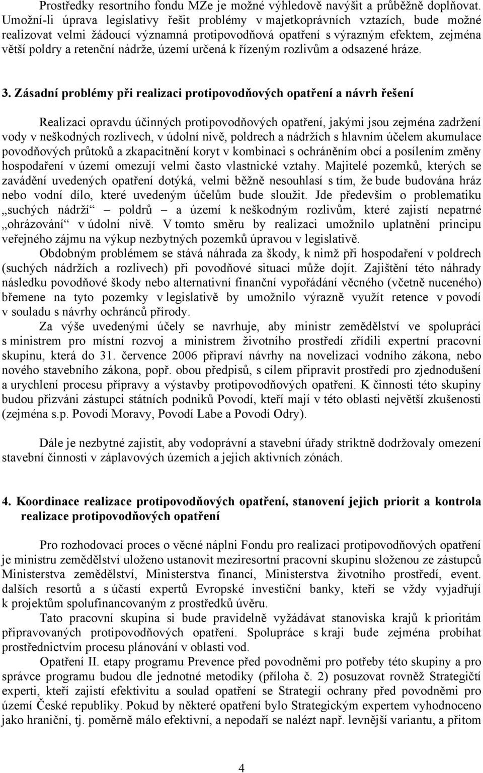 nádrže, území určená k řízeným rozlivům a odsazené hráze. 3.