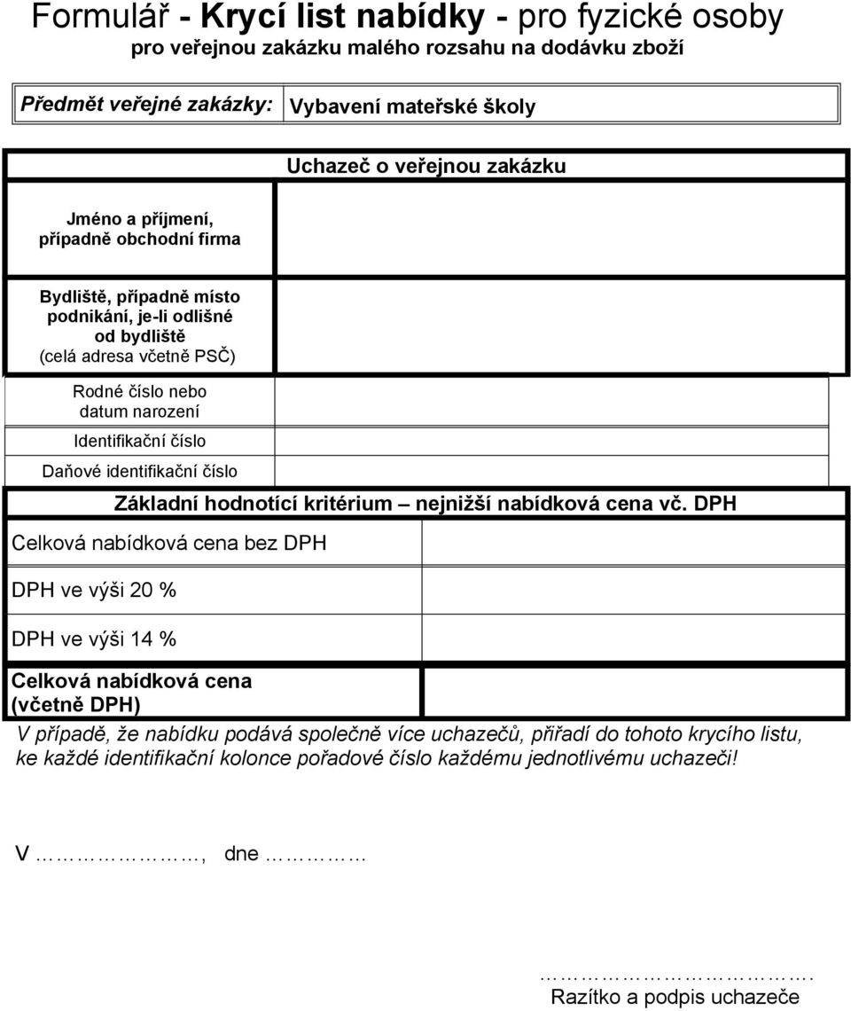 identifikační číslo Základní hodnotící kritérium nejnižší nabídková cena vč.