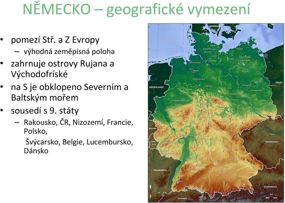 Východofríské na S je obklopeno Severním a Baltským mořem