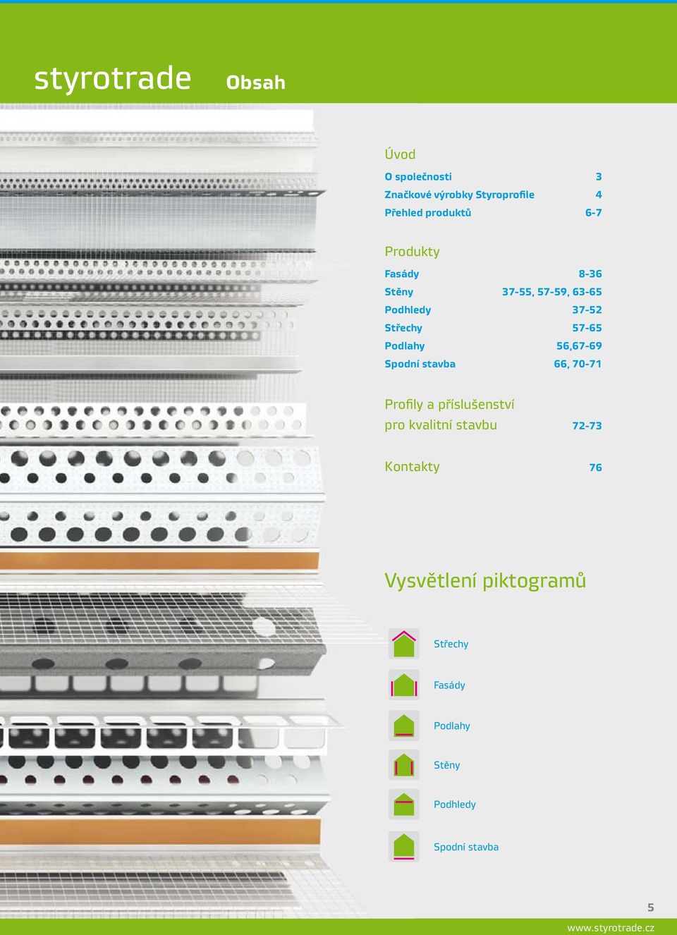 56,67-69 Spodní stavba 66, 70-71 Profily a příslušenství pro kvalitní stavbu 72-73