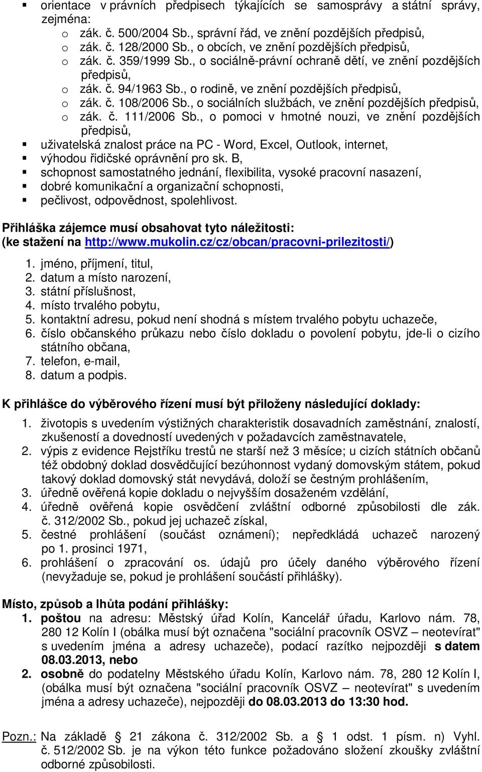 , o sociálních službách, ve znění pozdějších předpisů, o zák. č. 111/2006 Sb.