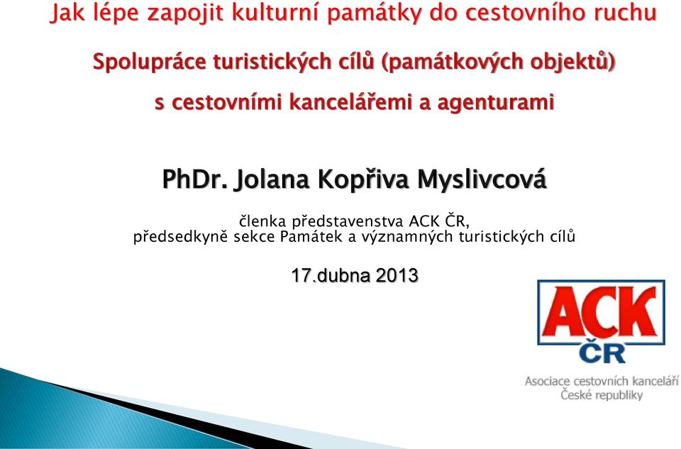 agenturami PhDr.