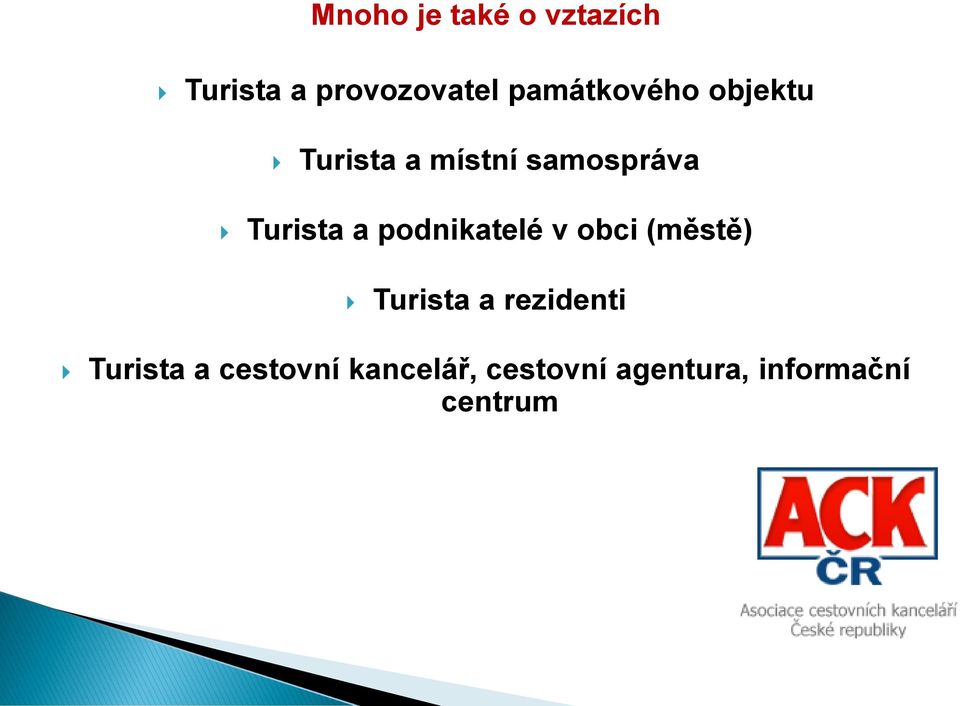 Turista a podnikatelé v obci (městě) Turista a