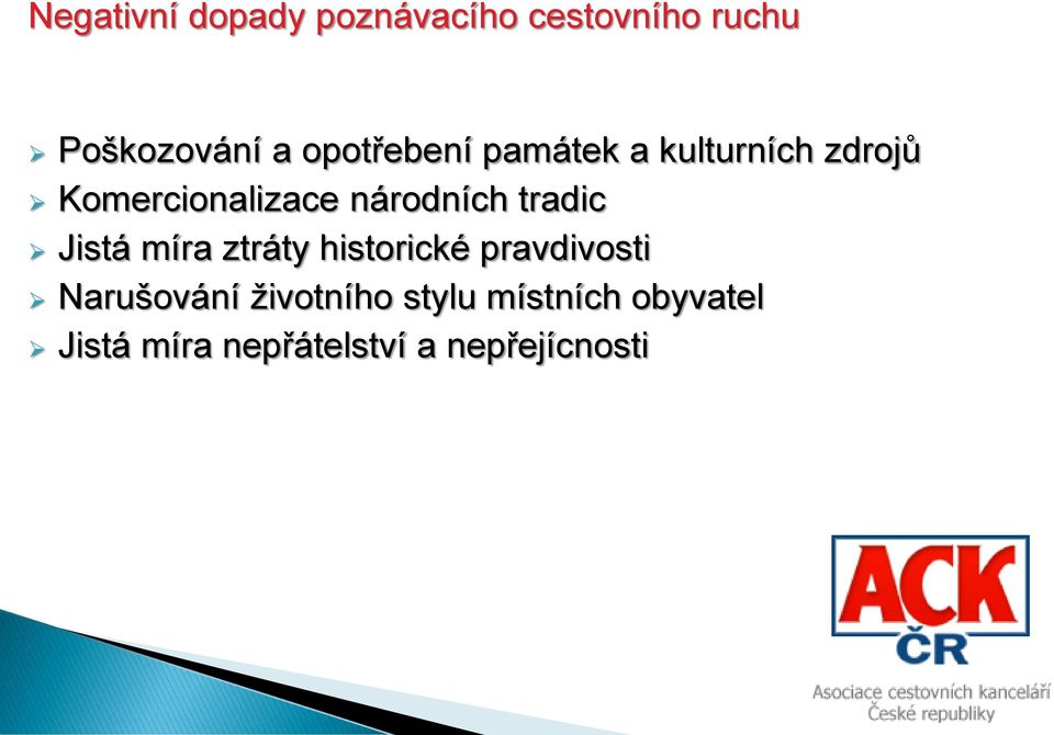 národních tradic Jistá míra ztráty historické pravdivosti