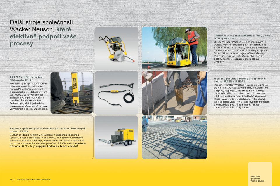 Proto jsou řezačky spár Wacker Neuson až o 20 % rychlejší než jiné srovnatelné výrobky.