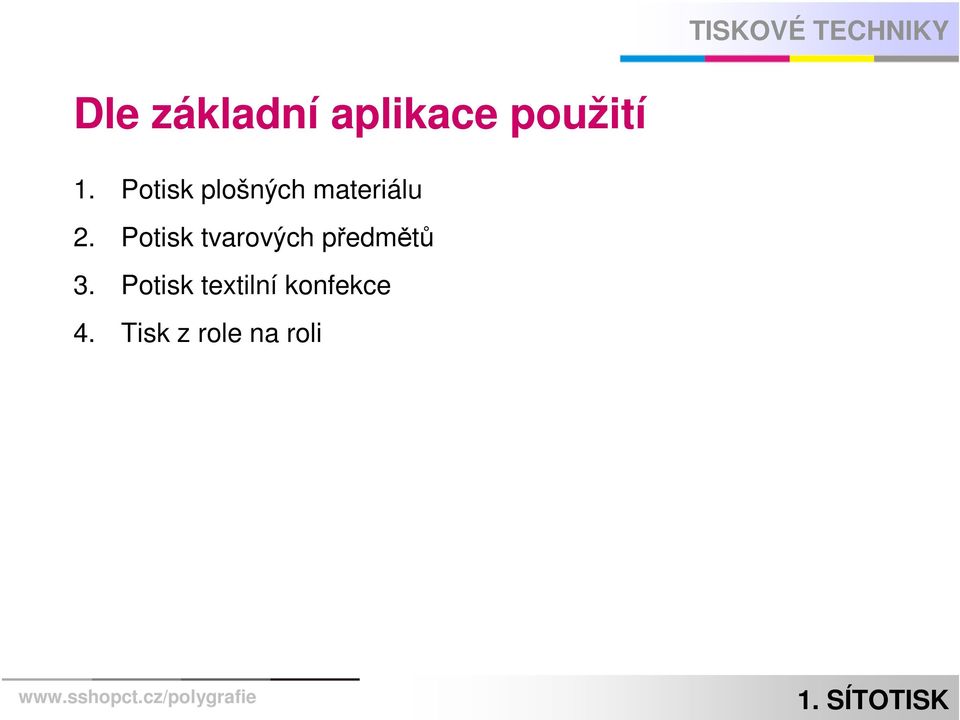 Potisk tvarových předmětů 3.