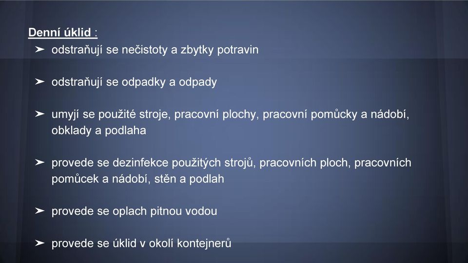 podlaha provede se dezinfekce použitých strojů, pracovních ploch, pracovních pomůcek