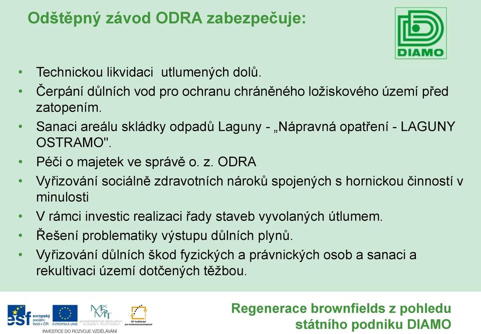 Sanaci areálu skládky odpadů Laguny - Nápravná opatření - LAGUNY OSTRAMO". Péči o majetek ve správě o. z.