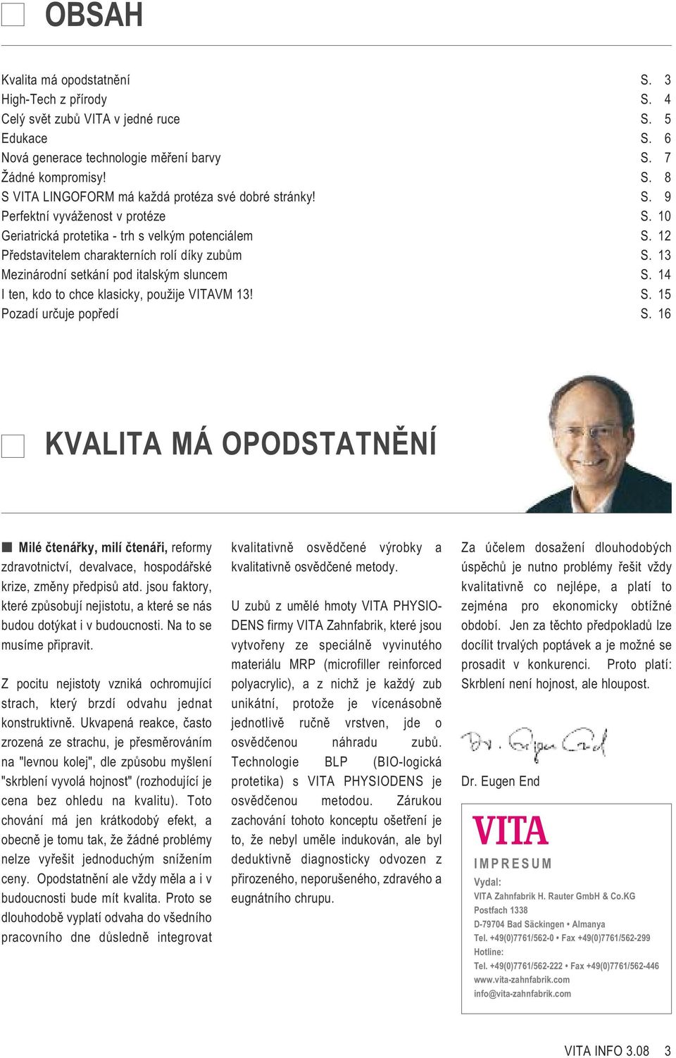 použije VITAVM 13! Pozadí určuje popředí S. 3 S. 4 S. 5 S. 6 S. 7 S. 8 S. 9 S. 10 S. 12 S. 13 S. 14 S. 15 S.