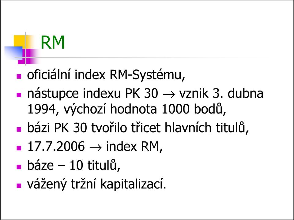 dubna 1994, výchozí hodnota 1000 bodů, bázi PK 30