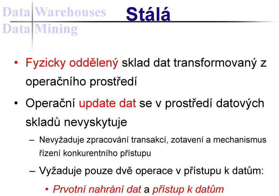 zpracování transakcí, zotavení a mechanismus řízení konkurentního přístupu