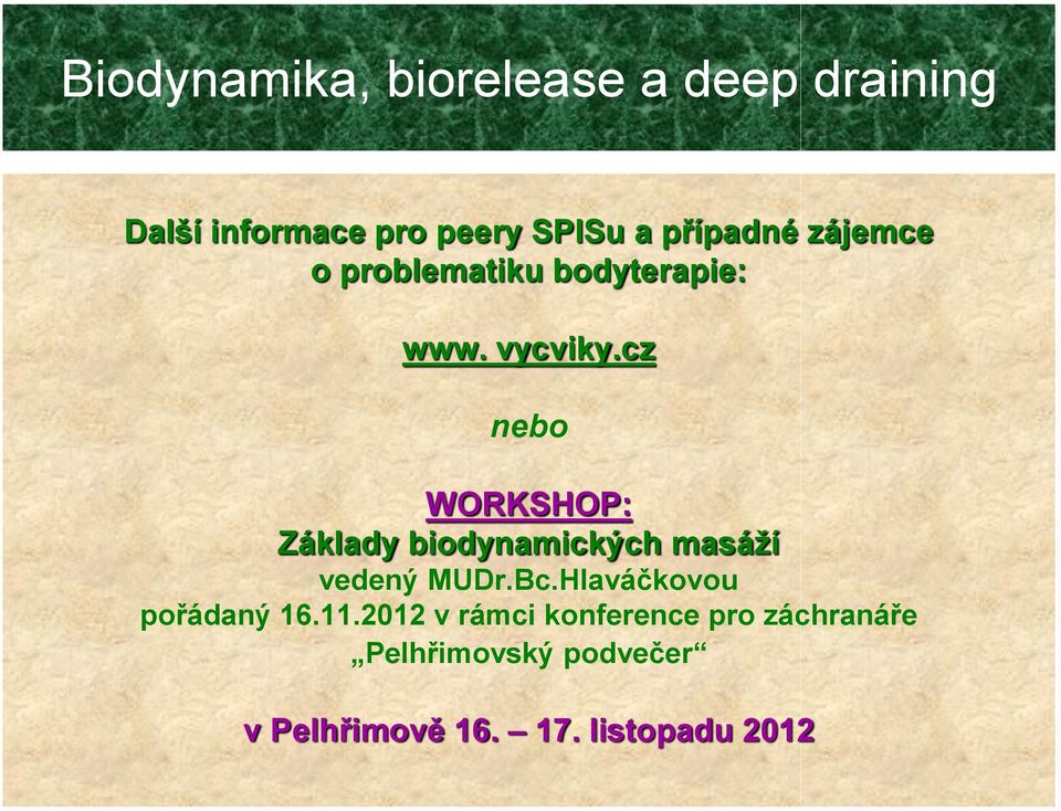 cz nebo WORKSHOP: Základy biodynamických masáží vedený MUDr.Bc.