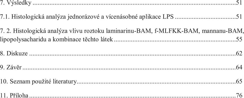 Histologická analýza vlivu roztoku laminarinu-bam, f-mlfkk-bam,