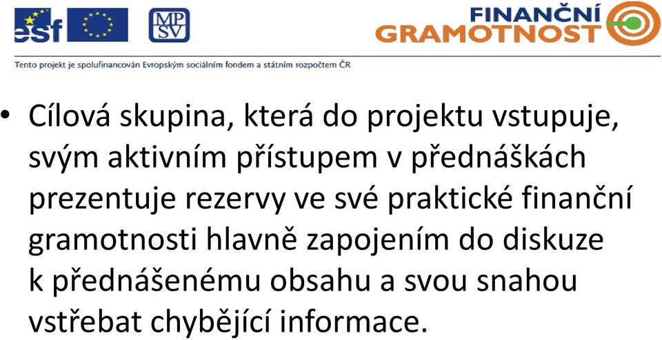 praktické finanční gramotnosti hlavně zapojením do