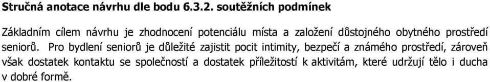 důstojného obytného prostředí seniorů.