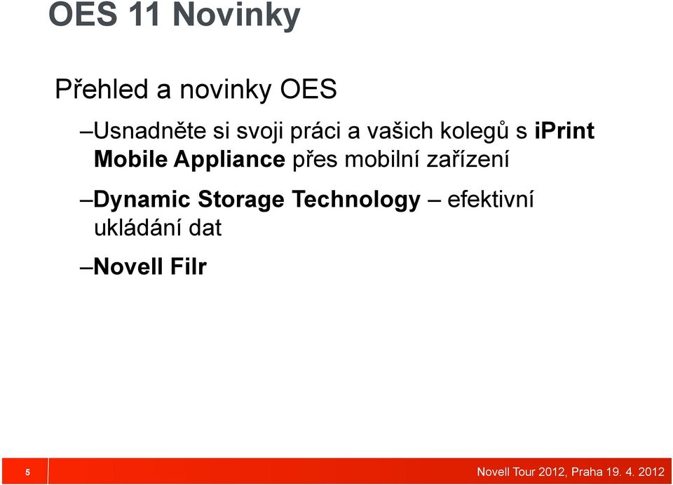 Appliance přes mobilní zařízení Dynamic Storage
