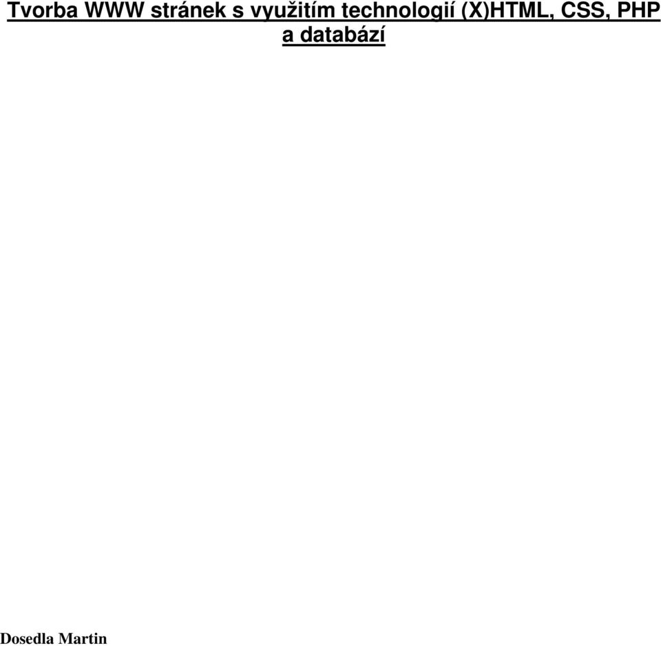 (X)HTML, CSS, PHP a