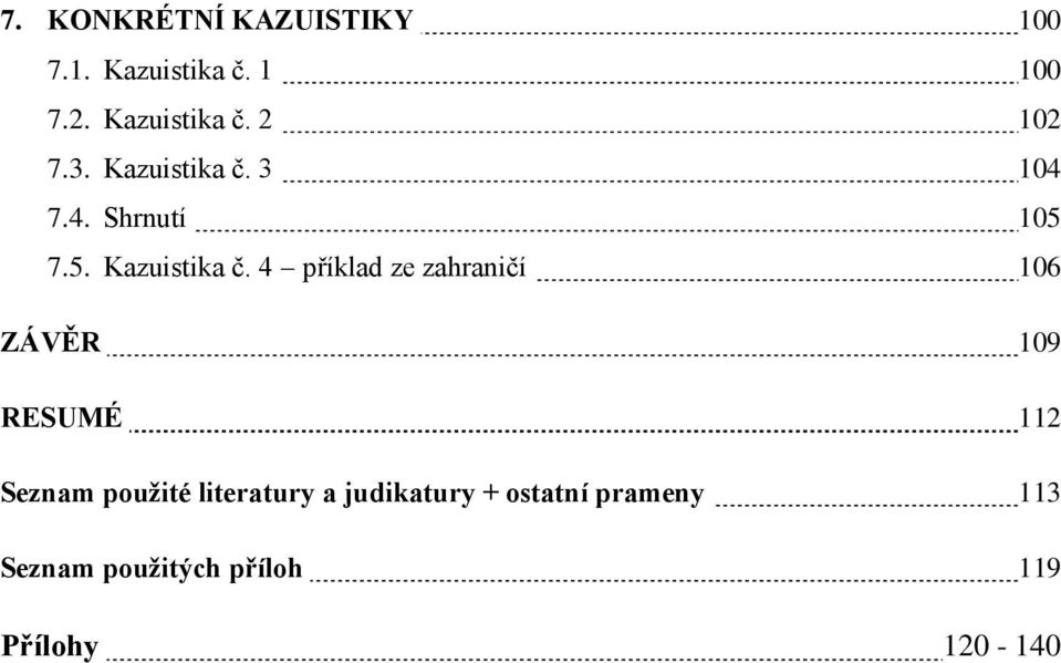 3 104 7.4. Shrnutí 105 7.5. Kazuistika č.