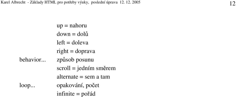 right = doprava způsob posunu scroll =