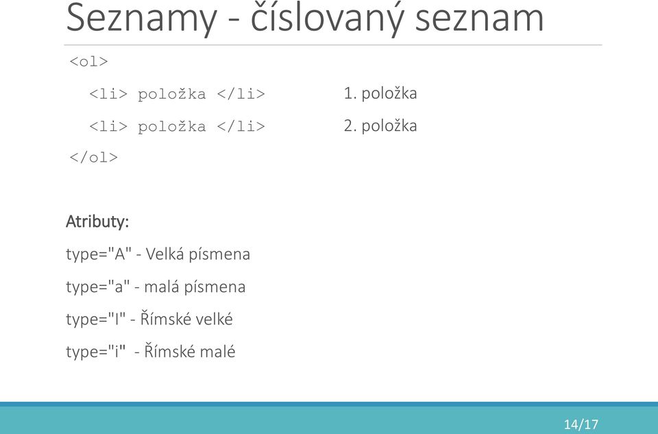 položka Atributy: type="a" - Velká písmena type="a"