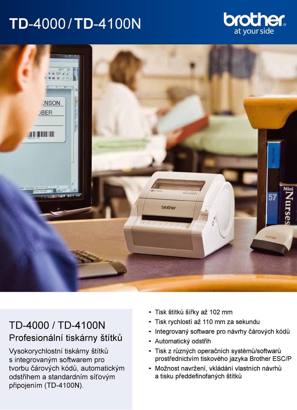 Tisk štítků šířky až 102 mm Tisk rychlostí až 110 mm za sekundu Integrovaný software pro návrhy čárových kódů Automatický