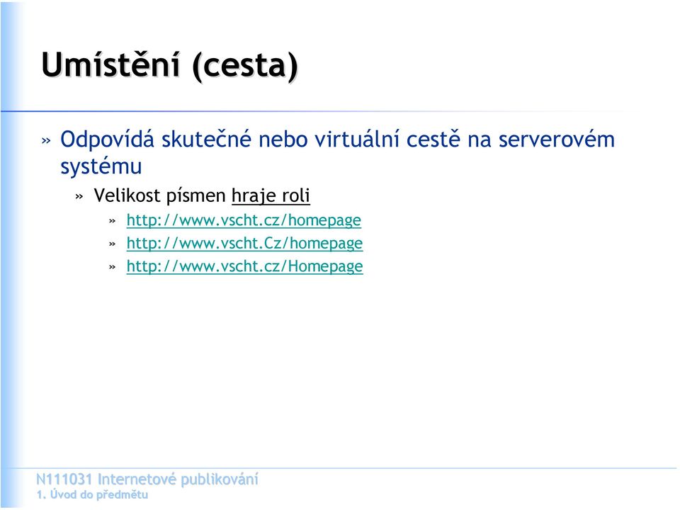 písmen hraje roli» http://www.vscht.