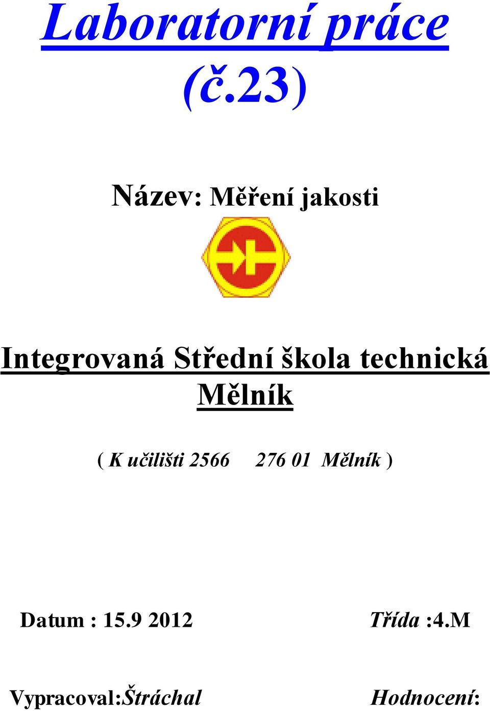 škola technická Mělník ( K učilišti 2566 276