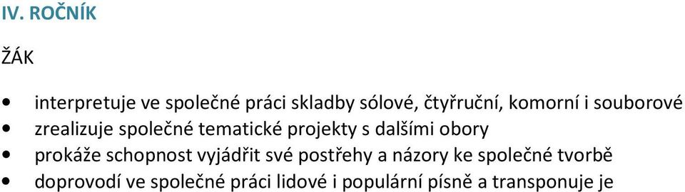 obory prokáže schopnost vyjádřit své postřehy a názory ke společné