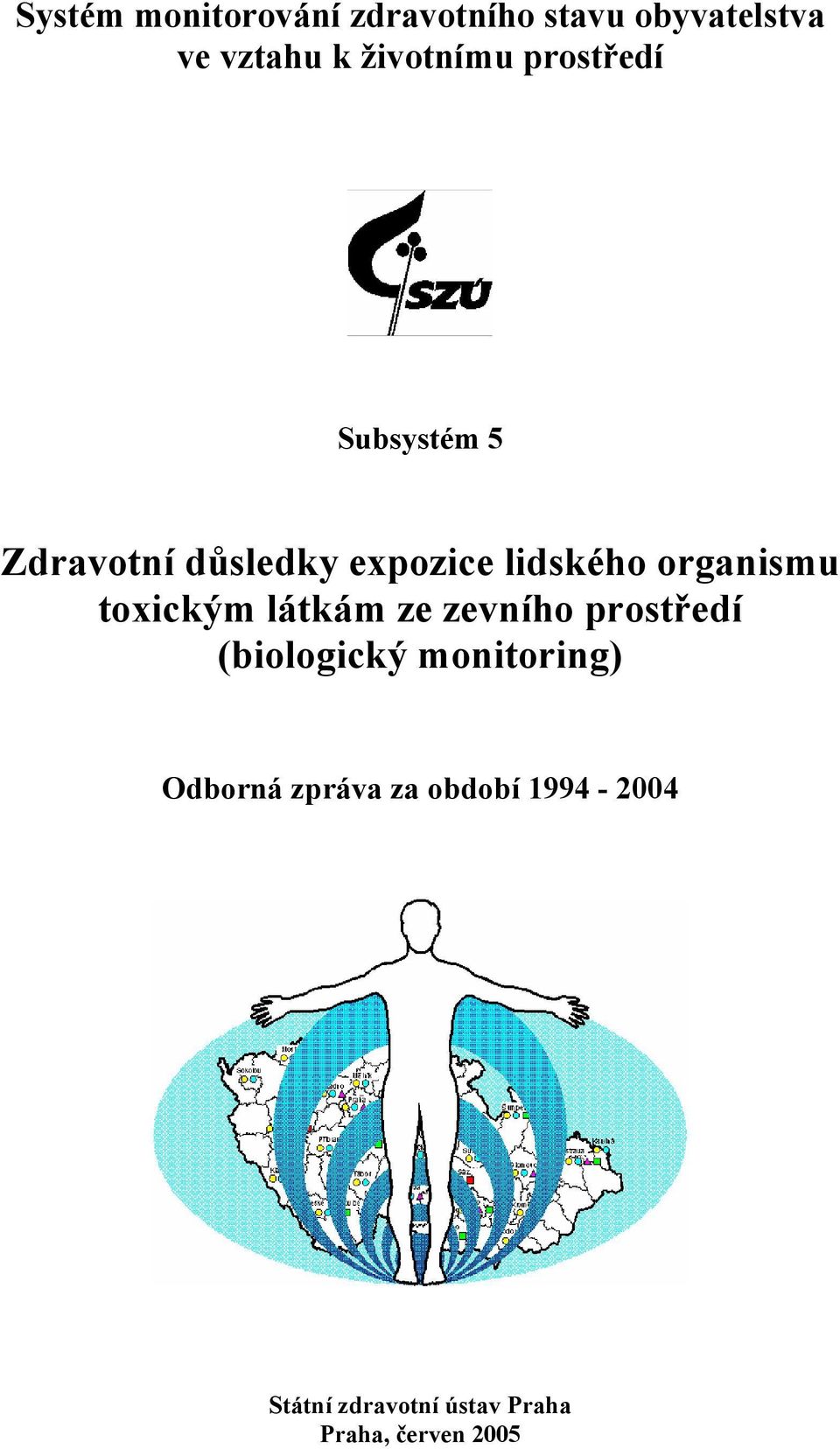 organismu toxickým látkám ze zevního prostředí (biologický monitoring)