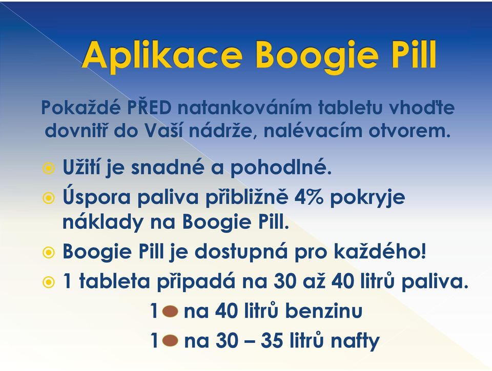 Úspora paliva přibližně 4% pokryje náklady na Boogie Pill.