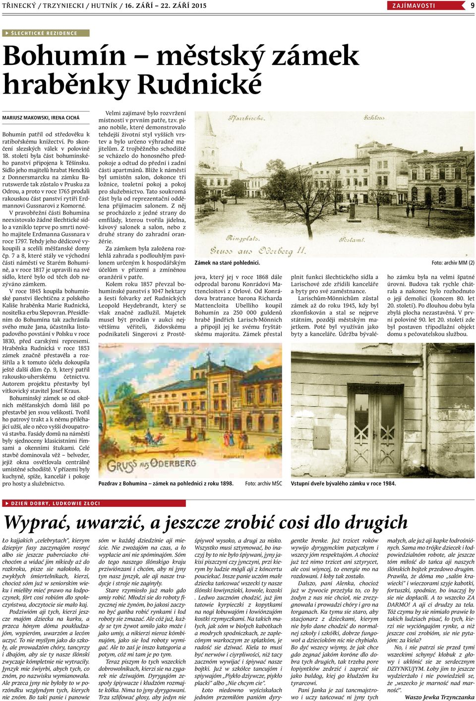 Po skončení slezských válek v polovině 18. století byla část bohumínského panství připojena k Těšínsku.