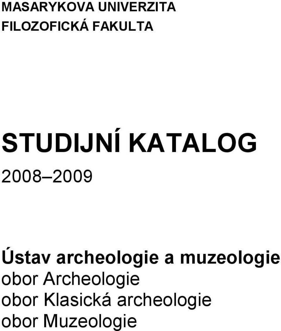 Ústav archeologie a muzeologie obor