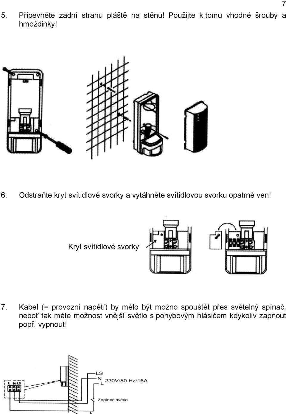 Kryt svítidlové svorky 7.