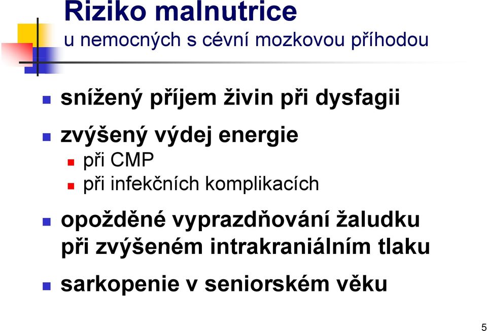 CMP při infekčních komplikacích opožděné vyprazdňování