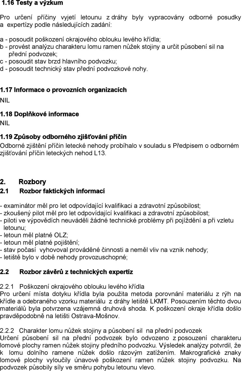 17 Informace o provozních organizacích NIL 1.18 Doplňkové informace NIL 1.