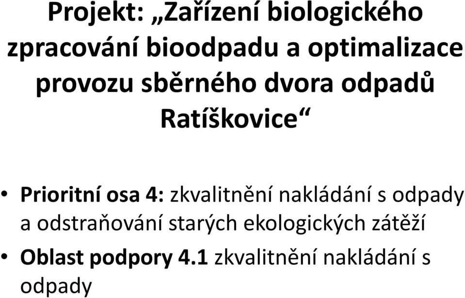 Prioritní osa 4: zkvalitnění nakládání s odpady a odstraňování