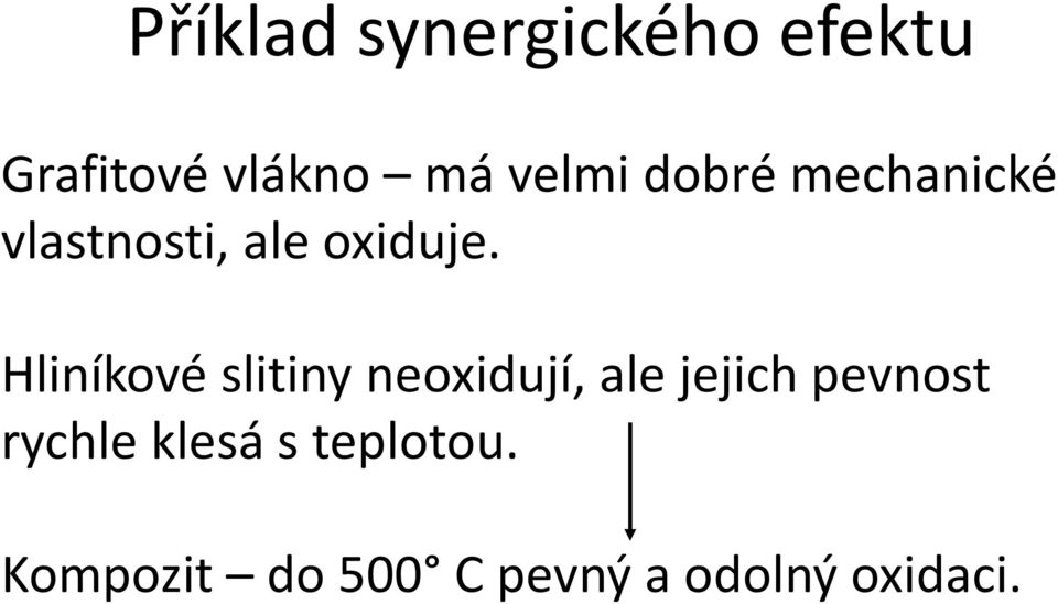 Hliníkové slitiny neoxidují, ale jejich pevnost