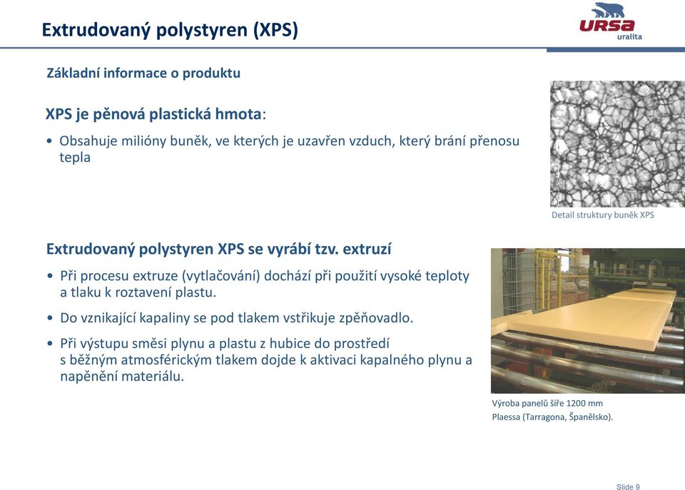 extruzí Při procesu extruze (vytlačování) dochází při použití vysoké teploty a tlaku k roztavení plastu.