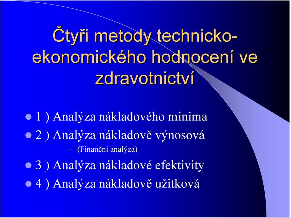 Analýza nákladově výnosová (Finanční analýza) 3 )