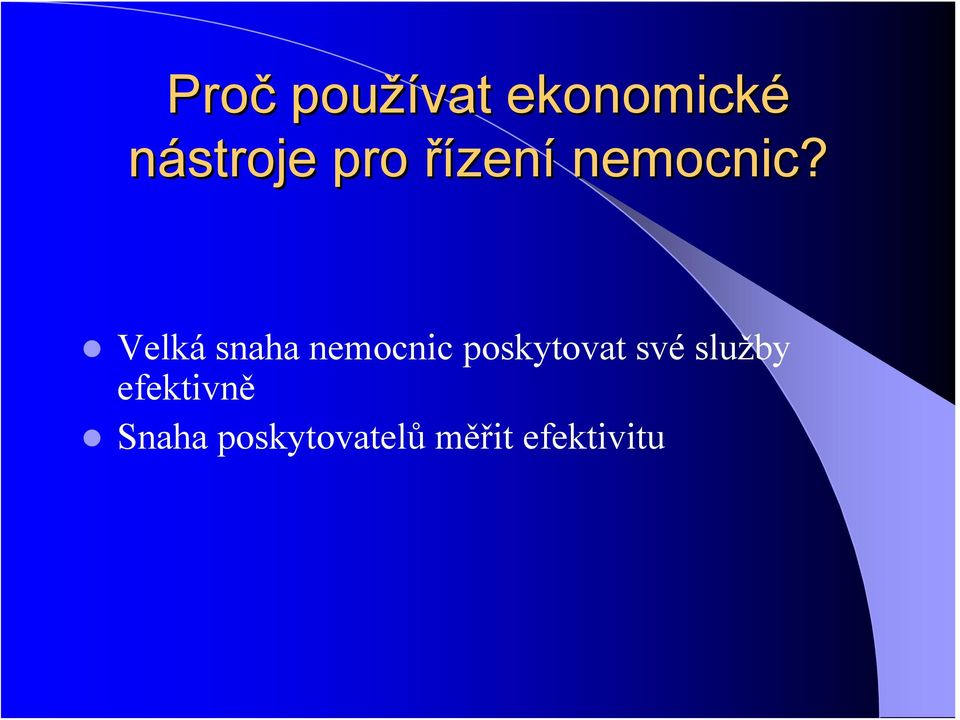 Velká snaha nemocnic poskytovat své