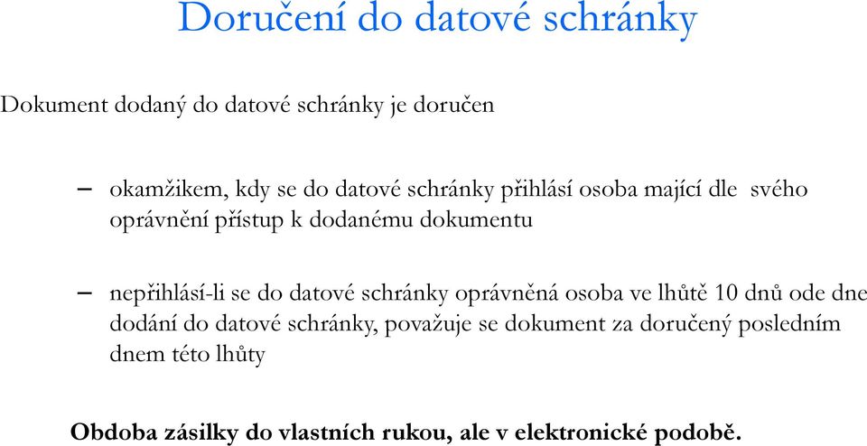 datové schránky oprávněná osoba ve lhůtě 10 dnů ode dne dodání do datové schránky, považuje se