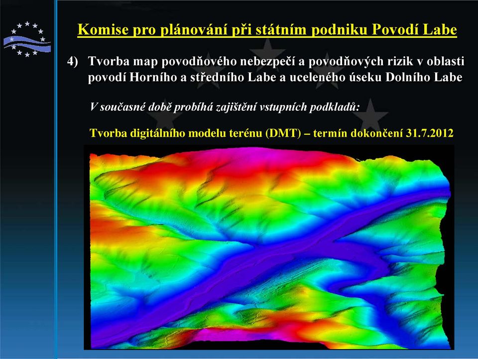 Dolního Labe V současné době probíhá zajištění vstupních