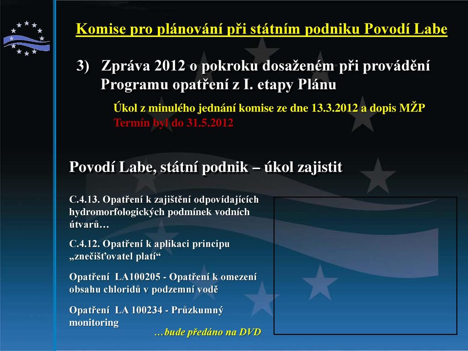 2012 Povodí Labe, státní podnik úkol zajistit C.4.13.