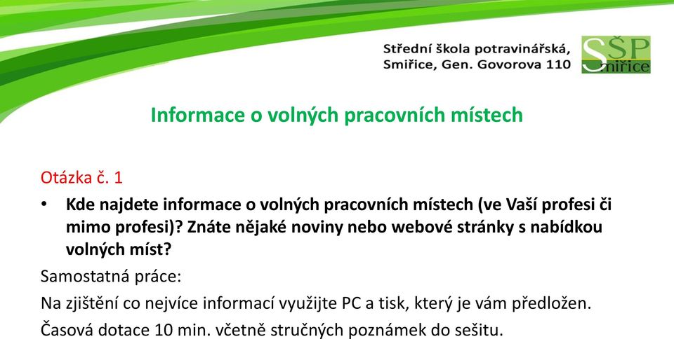 Znáte nějaké noviny nebo webové stránky s nabídkou volných míst?