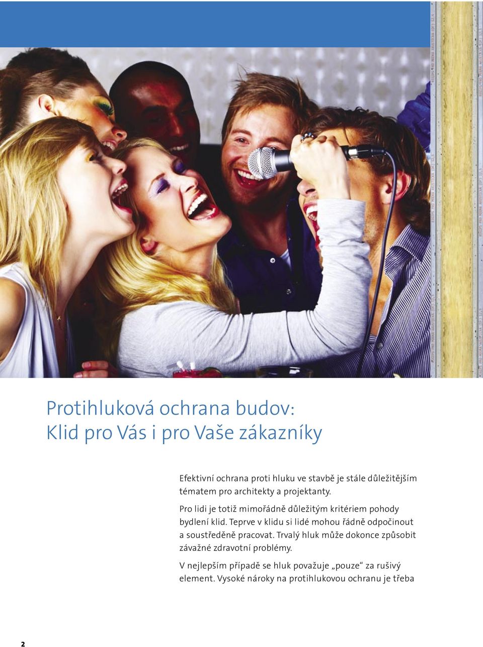 Teprve v klidu si lidé mohou řádně odpočinout a soustředěně pracovat.