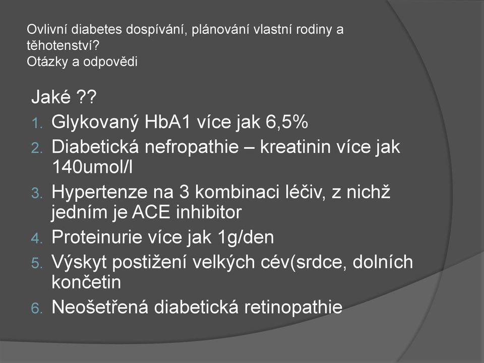 Hypertenze na 3 kombinaci léčiv, z nichž jedním je ACE inhibitor 4.