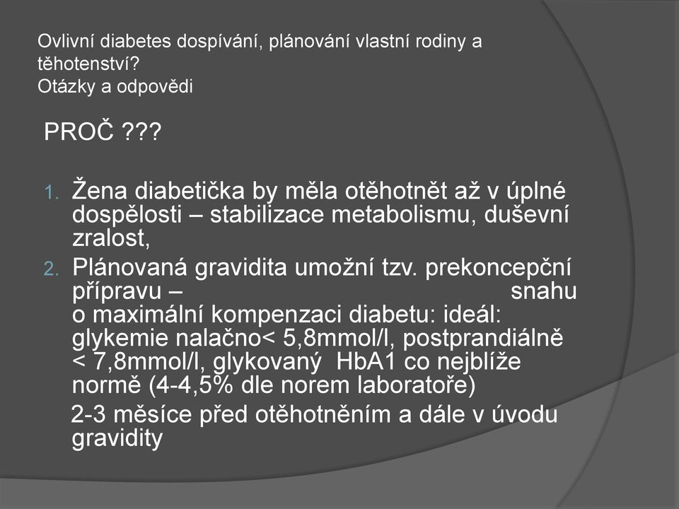 zralost, 2. Plánovaná gravidita umožní tzv.